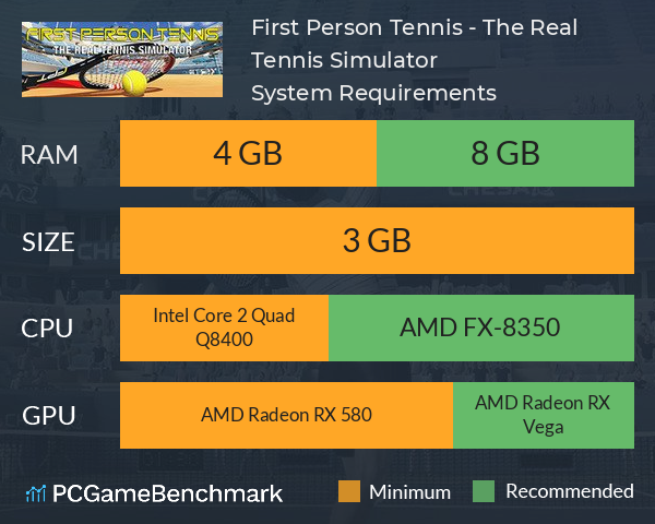 First Person Tennis - The Real Tennis Simulator System Requirements PC Graph - Can I Run First Person Tennis - The Real Tennis Simulator First Person Tennis - The Real Tennis Simulator System Requirements PC Graph - Can I Run First Person Tennis - The Real Tennis Simulator