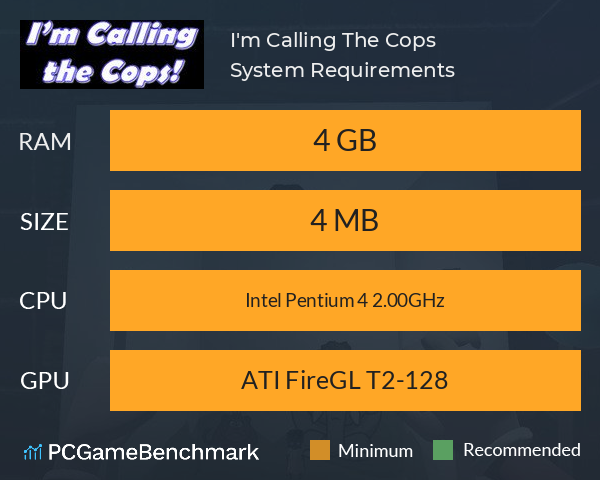 I'm Calling The Cops! System Requirements PC Graph - Can I Run I'm Calling The Cops! I'm Calling The Cops! System Requirements PC Graph - Can I Run I'm Calling The Cops!