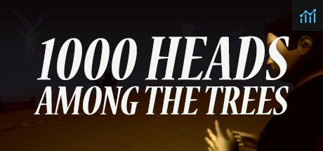 1,000 Heads Among the Trees PC Specs
