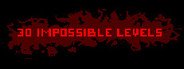 30 IMPOSSIBLE LEVELS System Requirements