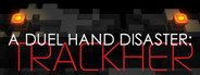A Duel Hand Disaster: Trackher System Requirements