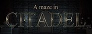 A maze in Citadel System Requirements