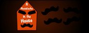 A Moustache in the House System Requirements