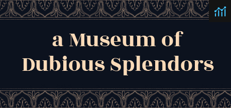 a Museum of Dubious Splendors PC Specs
