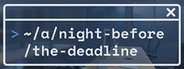 A Night Before the Deadline System Requirements