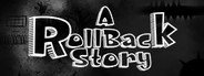 A Roll-Back Story System Requirements