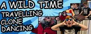 A Wild Time Travelling Clone Dancing System Requirements