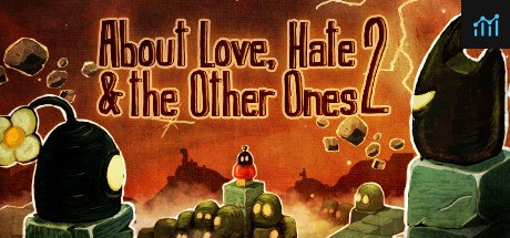 About Love, Hate & The Other Ones 2 PC Specs