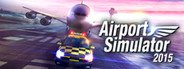 Can I Run Airport Simulator 2015?