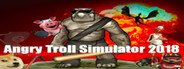 Angry Troll Simulator 2018 System Requirements