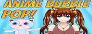 Can I Run Anime Bubble Pop?