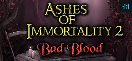 Ashes of Immortality II - Bad Blood PC Specs