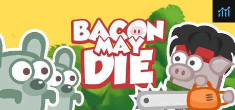 Can I Run Bacon May Die?