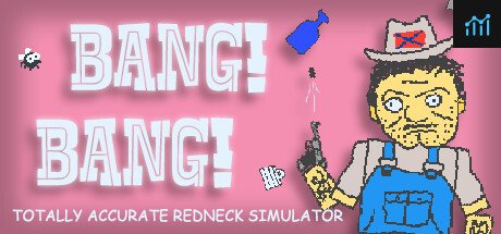 BANG! BANG! Totally Accurate Redneck Simulator PC Specs