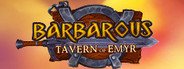 Barbarous: Tavern Of Emyr System Requirements