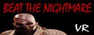 Beat the Nightmare – Evil Dreams Simulator VR System Requirements