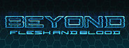 Beyond Flesh and Blood System Requirements