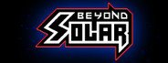 Beyond Solar System Requirements