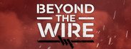 Beyond The Wire System Requirements