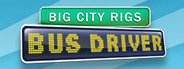 Big City Rigs: Bus Driver System Requirements