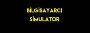 Bilgisayarci Simulator System Requirements