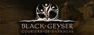 Black Geyser: Couriers of Darkness System Requirements