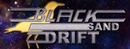 Black Sand Drift System Requirements