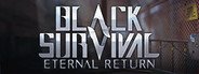 Black Survival: Eternal Return System Requirements