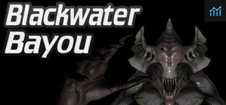 Blackwater Bayou VR PC Specs