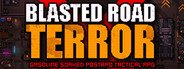 Blasted Road Terror System Requirements