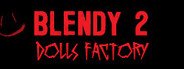 Blendy 2 Dolls Factory System Requirements