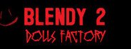 Blendy 2 Dolls Factory System Requirements
