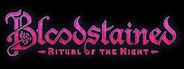 Bloodstained:  Ritual of the Night System Requirements