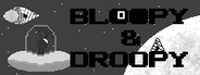 Bloopy & Droopy System Requirements