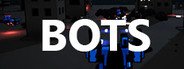 BOTS System Requirements