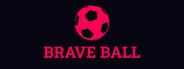 Brave Ball System Requirements