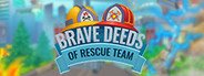 Brave Deeds of Rescue Team System Requirements
