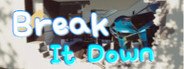 Break It Down System Requirements