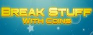 Break Stuff With Coins System Requirements