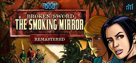 Broken Sword 2 - the Smoking Mirror: Remastered PC Specs