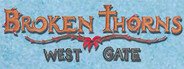 Broken Thorns: West Gate System Requirements