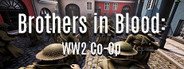 Brothers in Blood: WW2 Co-op System Requirements