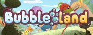 Bubbleland System Requirements