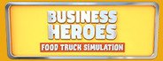Business Heroes: Food Truck Simulation System Requirements