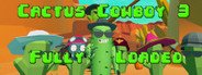 Cactus Cowboy 3 - Fully Loaded System Requirements