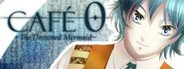 CAFE 0 ~The Drowned Mermaid~ System Requirements