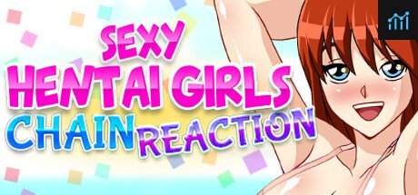 Chain Reaction : Sexy Hentai Girls PC Specs