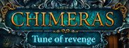 Chimeras: Tune of Revenge Collector's Edition System Requirements