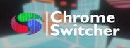 Chrome Switcher System Requirements