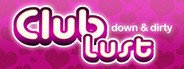 Club Lust: Down and Dirty System Requirements